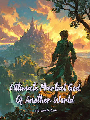 Ultimate Martial God Of Another World